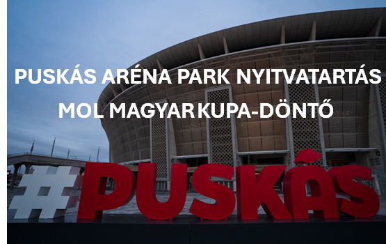 Puskás Aréna Park Tájékoztató 2025. május 14-15.